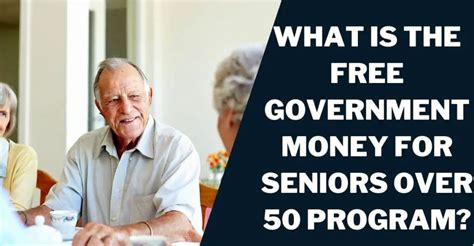 Free Government Money for Seniors Over 50: How to Get (2025)
