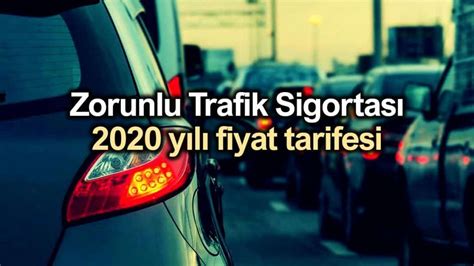 Zorunlu Trafik Sigortası 2020 yılı fiyat tarifesi belli oldu