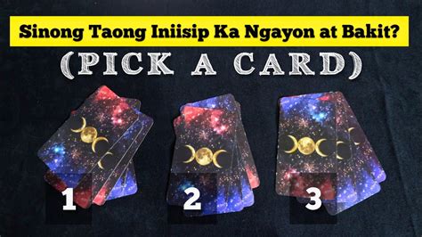 Sino Ang Taong Iniisip Ka Ngayon At Bakit Pick A Card Tagalog Tarot