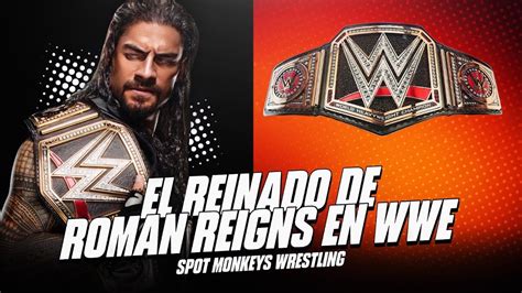 EL ASCENSO DEL PERRO MAYOR LOS REINADOS De ROMAN REIGNS Con El