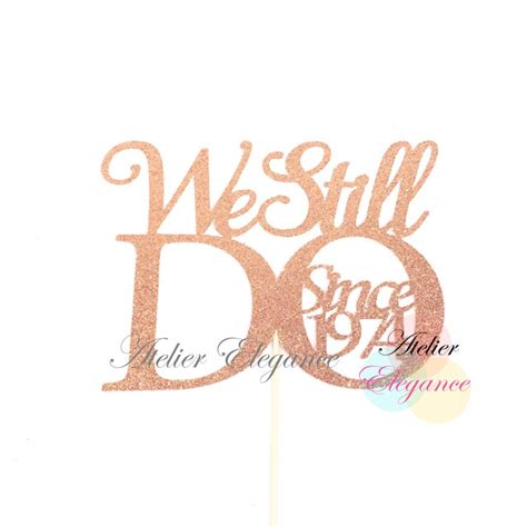 We Still Do Cake Topper We Still Do 1974 Cake Topper 49th Etsy