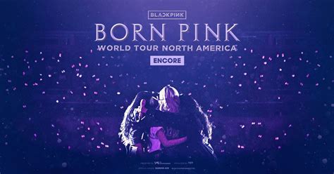 BLACKPINK WORLD TOUR BORN PINK ENCORE In NORTH AMERICA