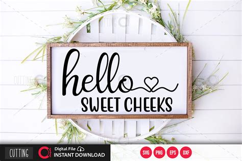 Hello Sweet Cheeks 2 Svg Graphic By Printablesvg · Creative Fabrica