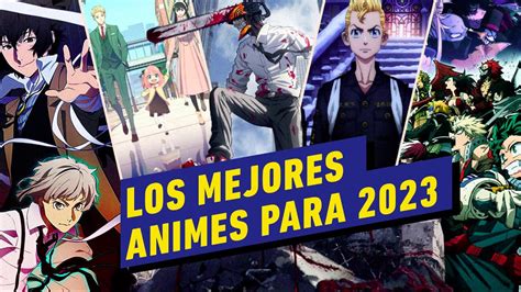 Los Mejores Anime Que Esperamos Para El 2023 Youtube