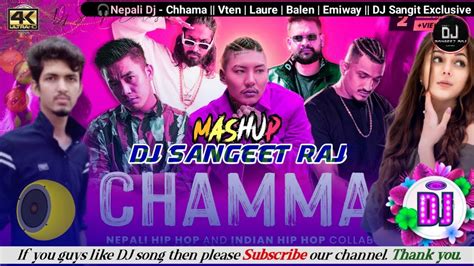 Vten Chamma Ft Balen Emiway Laure Divine New Nepali Rap Dj