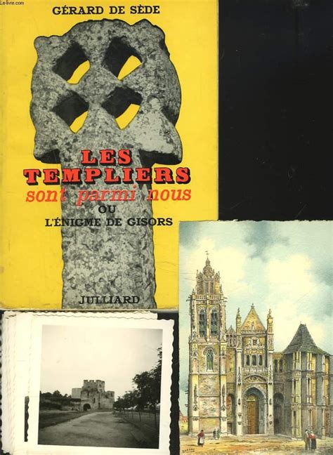 LES TEMPLIERS SONT PARMIS NOUS Ou L ENIGME DE GISORS By GERARD DE SEDE