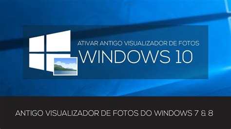 Ativar Antigo Visualizador De Fotos No Windows Youtube