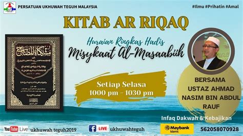 Syarahan Kitab Ar Riqaq Daripada Kitab Misykaat Al Masaabiih YouTube