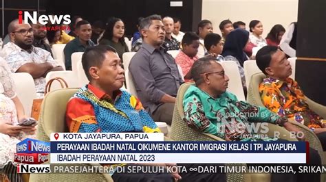 I News Papua Perayaan Ibadah Natal Oikumene Kantor Imigrasi Kelas I