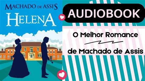 Helena Machado De Assis Completo Audiobook Youtube