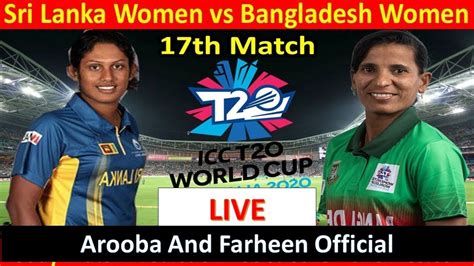 Sri Lanka Women Vs Bangladesh Women Live Sl W Vs Bd W Icc Womens T20 World Cup 2020 Live