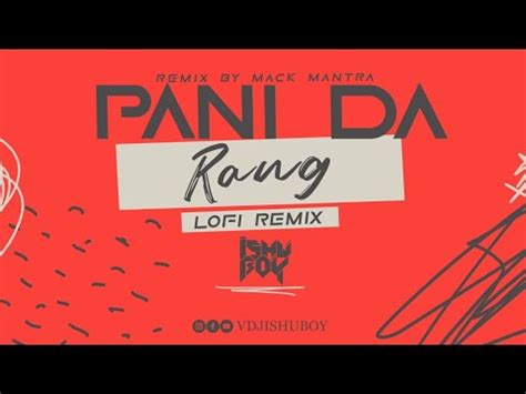 Pani Da Rang Lofi Remix Mack Mantra Vdj Ishu Boy Vicky Donor