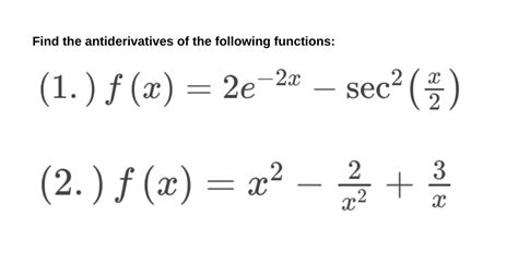 Solved ind the antiderivatives of the following functions: | Chegg.com