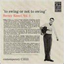 Barney Kessel To Swing Or Not To Swing Barney Kessel Vol