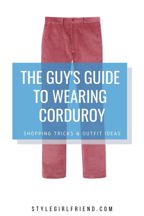 How To Wear Corduroy In More Ways This Winter Mens Style Tips