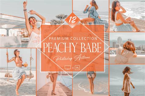 12 Peachy Babe Photoshop Actions Bright ACR Preset Orange FilterGrade