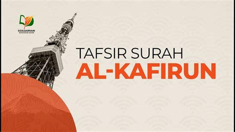 Tafsir Surah Al Kafirun Youtube