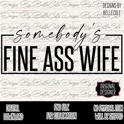 Somebodys Fine Ass Wife Png And Svg Included Digital Download Original