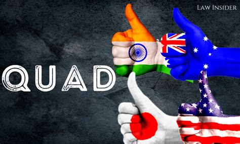 Analysis Of Quadrilateral Security Dialogue QUAD LAW INSIDER INDIA