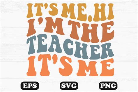 Its Me Hi Im The Teacher Its Me Svg Graphic By Hosneara 4767