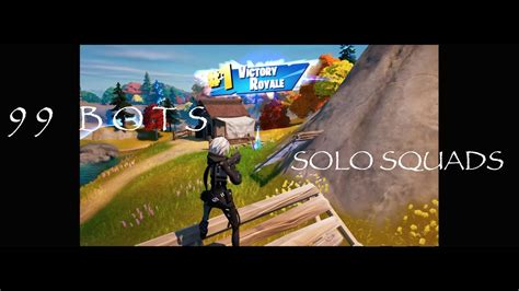 Fortnite Battle Royale 99 Bots Solo Squads Youtube