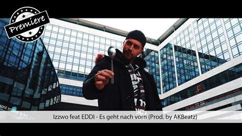 Izzwo X Eddi Es Geht Nach Vorn Prod By Akbeatz Youtube