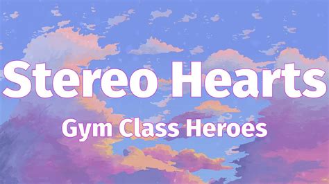 Gym Class Heroes Stereo Hearts Lirik Lyrics Youtube