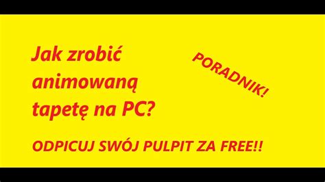 Jak Zrobić Animowaną Tapetę Na Komputerze Youtube