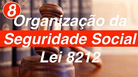 Lei 8212 Organização da Seguridade Social Art 32c a 37 YouTube