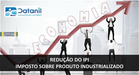 Redu O Do Ipi Imposto Sobre Produto Industrializado