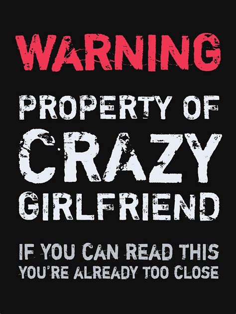 Warning Crazy Girlfriend Valentines Day T Shirt For Sale By