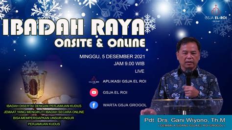 Ibadah Raya Perjamuan Kudus Pdt Drs Gani Wiyono Th M Minggu 5 Des