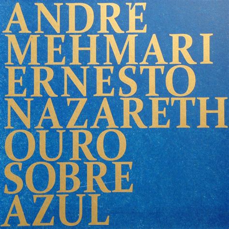 André MehmariのOuro Sobre Azul Ernesto NazarethをApple Musicで