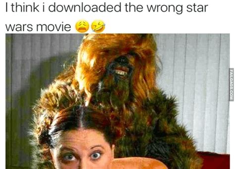 I Think I Downloaded The Wrong Star Wars Movie Nsfw Memes Rfailgags