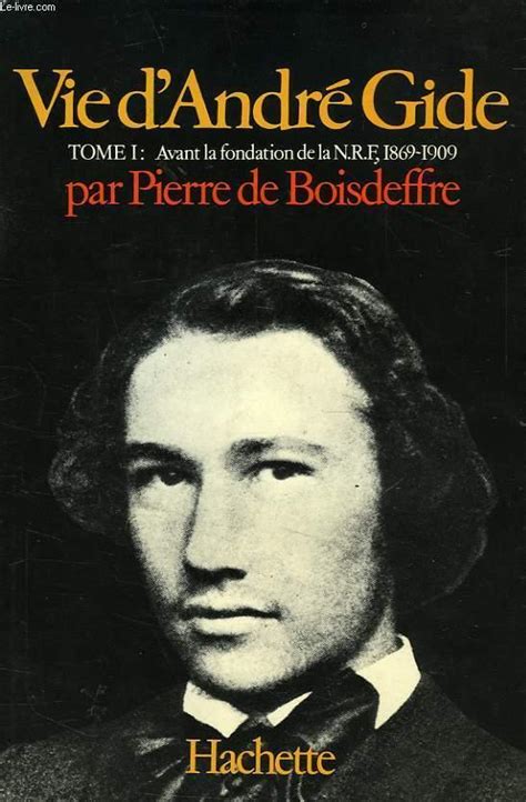 VIE D ANDRE GIDE 1869 1951 ESSAI DE BIOGRAPHIE CRITIQUE TOME I