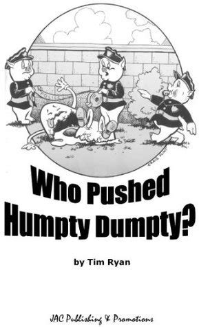 Who Pushed Humpty Dumpty By Tim Ryan Goodreads