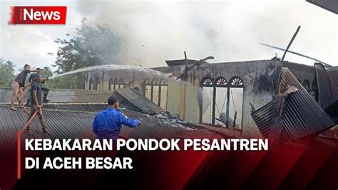 Pesantren Di Aceh Besar Terbakar Youtube