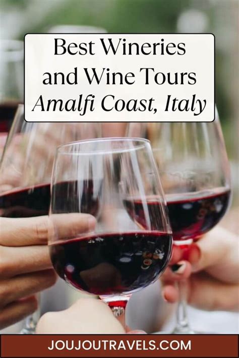 Best Amalfi Coast Wineries And Wine Tours Jou Jou Travels