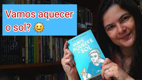 RESENHA Vamos aquecer o sol SPOILER José Mauro de Vasconcelos