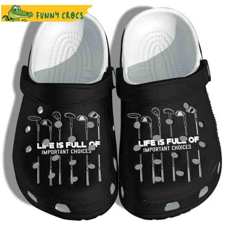 Life Is Full Of Important Choices Golf Crocs Clog Shoes Discover