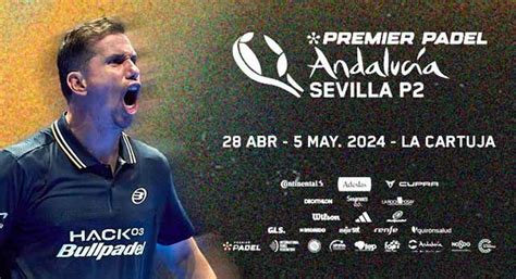 Sevilla Premier Padel P2 En Sevilla 2024 OnSevilla