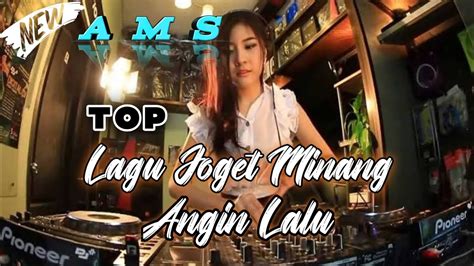 Top Lagu Joget Minang Angin Lalu Remix Terbaru Youtube