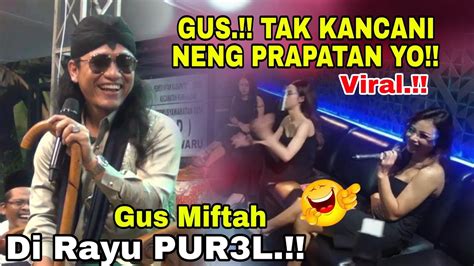 Gus Miftah Terbaru Viral Gus Miftah Dirayu Purel Wkxkxkx