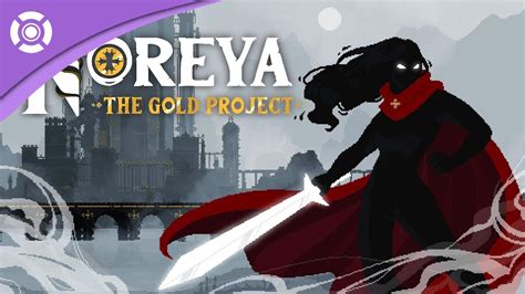 Noreya The Gold Project REVEAL TEASER TRAILER YouTube