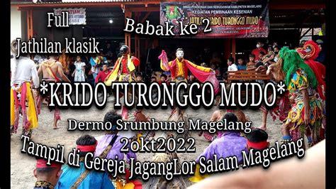 Full Babak Krido Turonggo Mudo Dermo Srumbung Di Jaganglor Salam