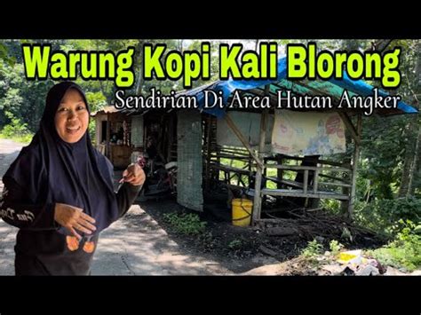 Warung Kopi Menyendiri Di Hutan Angker Darupono Kaliwungu Kendal Jawa