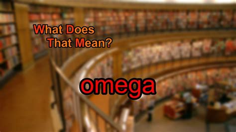 What Does Omega Mean YouTube