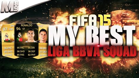 Fifa Ut My Best Liga Bbva Squad Fifa Ultimate Team Squad