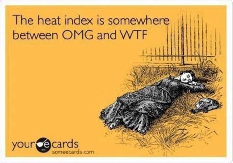 Pin On I Actually Lol Hot Weather Humor Ecards Funny Funny