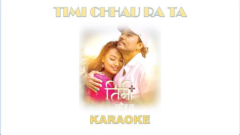 Timi Chhau Ra Ta KARAOKE With Lyrics Yash Kumar YouTube